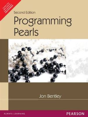 Programming Pearls: Secrets Behind Elegant Programming Solutions and Timeless Wisdom